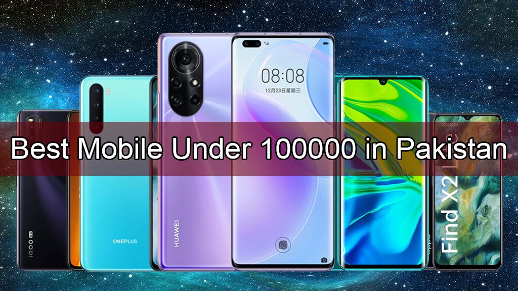 Best Mobile Under 100000 in Pakistan
