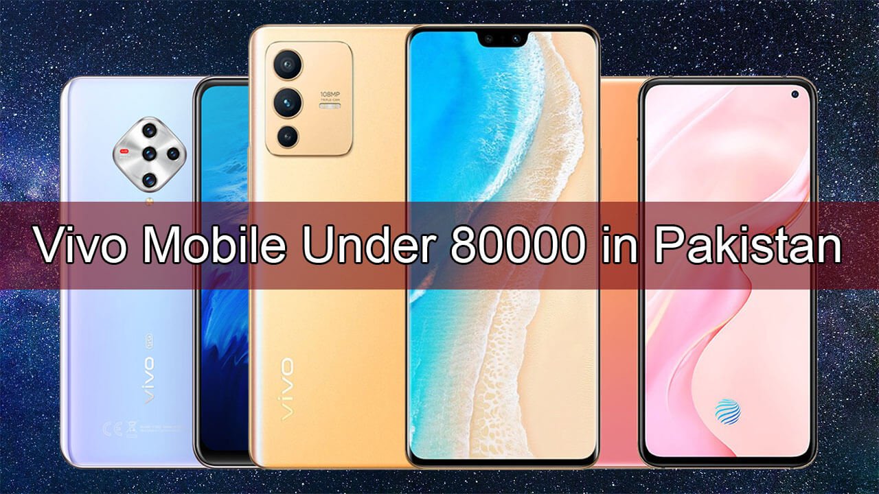 Vivo Mobile Under 80000 in Pakistan