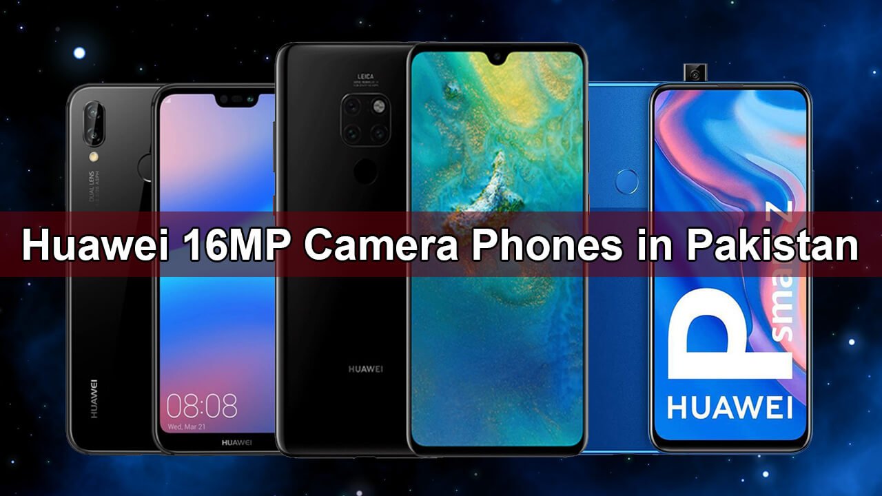Huawei 16MP Camera Phones in Pakistan