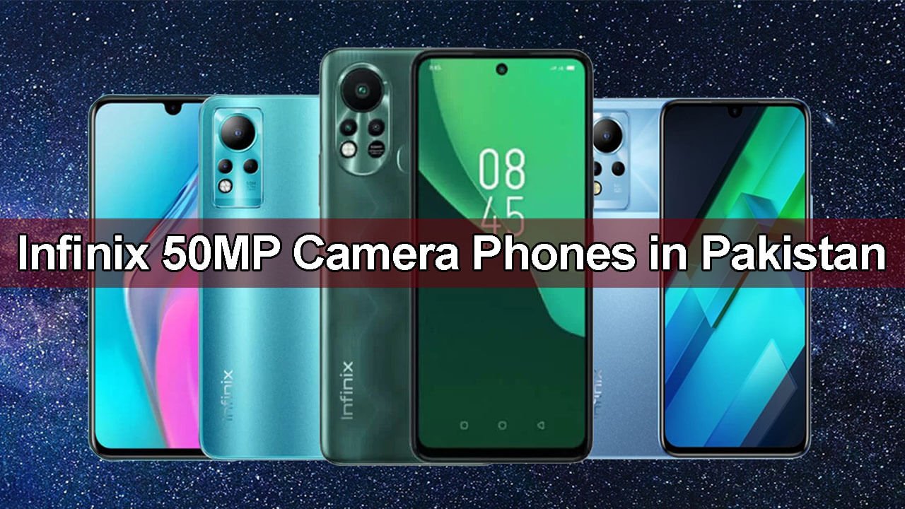 Infinix 50MP Camera Phones in Pakistan
