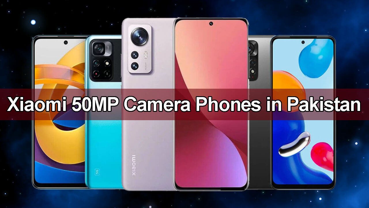 Xiaomi 50MP Camera Phones in Pakistan 2023