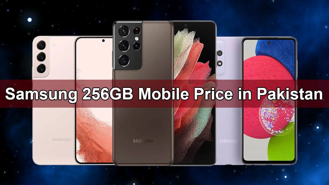 Samsung 256GB Mobile Price in Pakistan